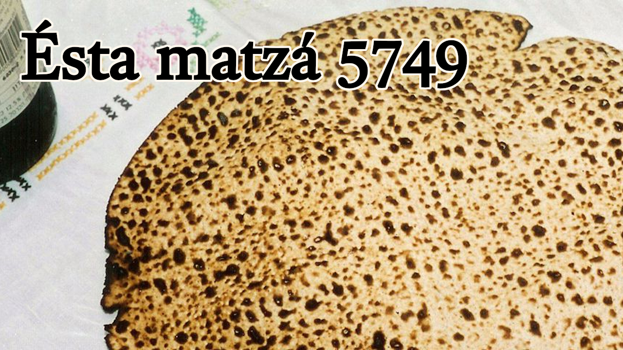 Ésta matzá 5749