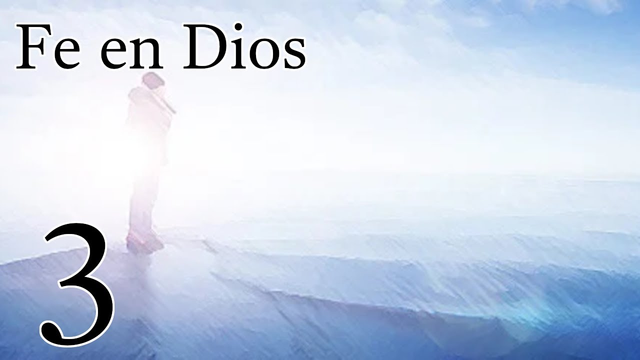 Fe en Dios - 3