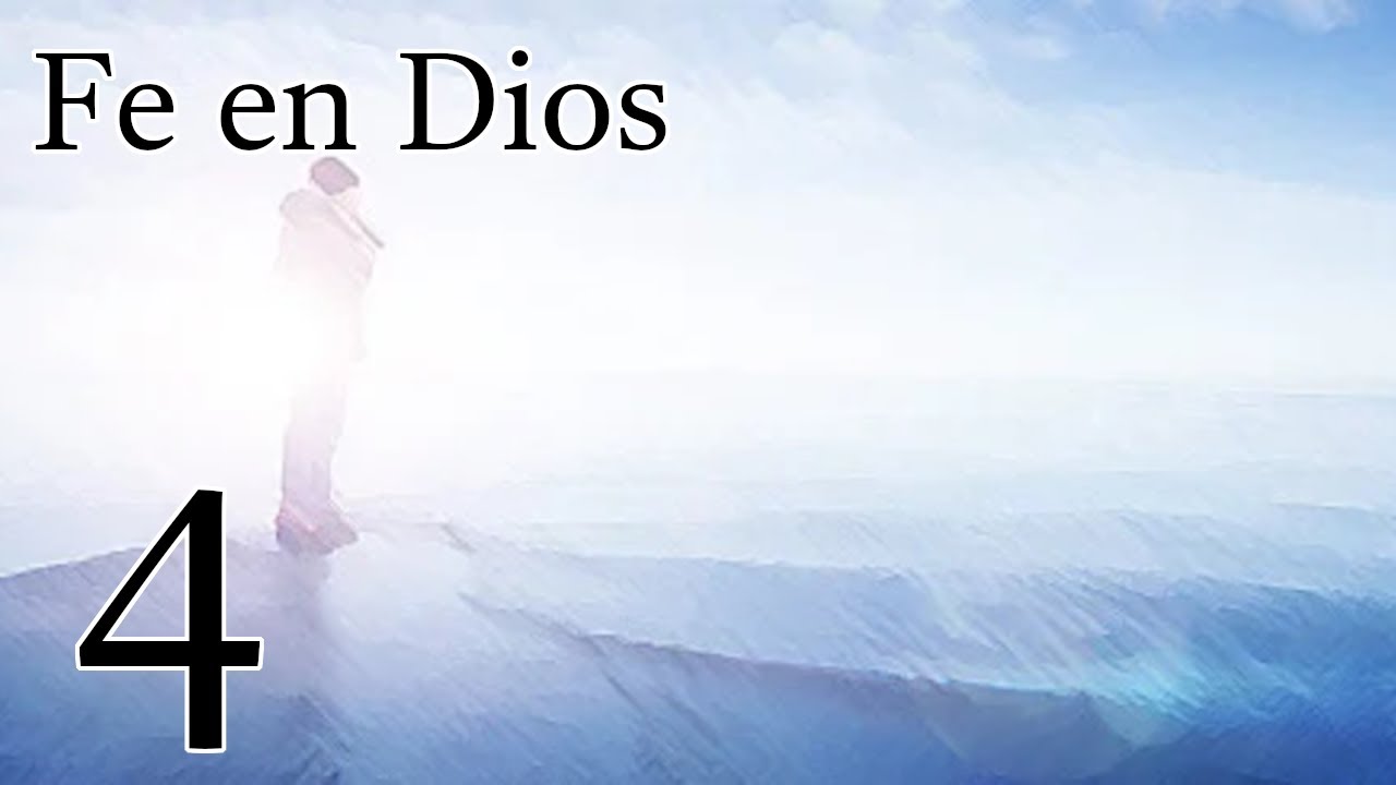 Fe en Dios - 4