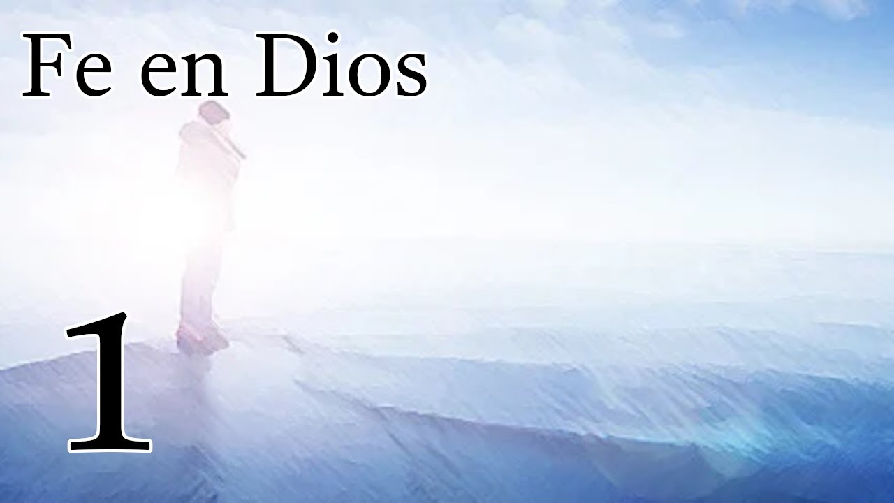 Fe en Dios - 1