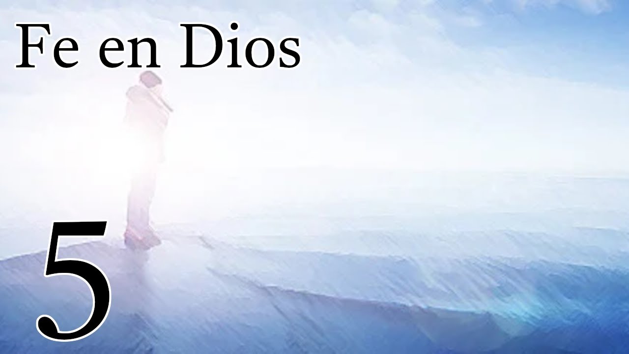Fe en Dios - 5