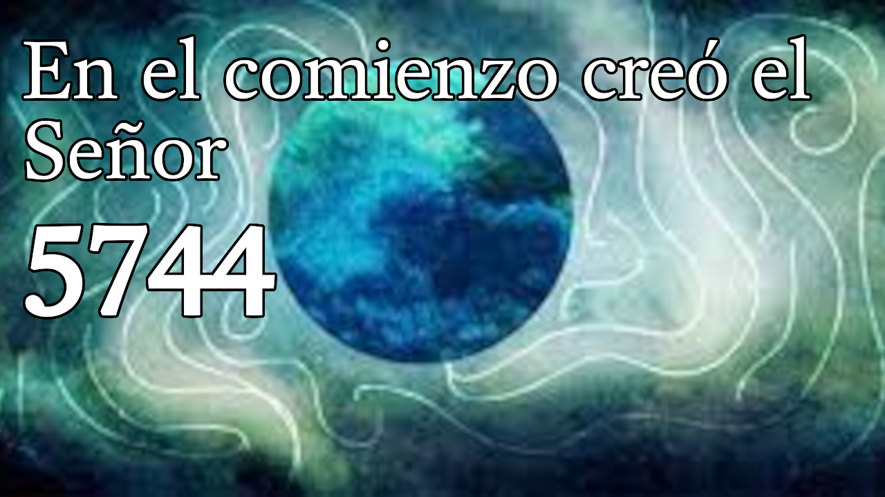 En el comienzo creó el Señor 5744
