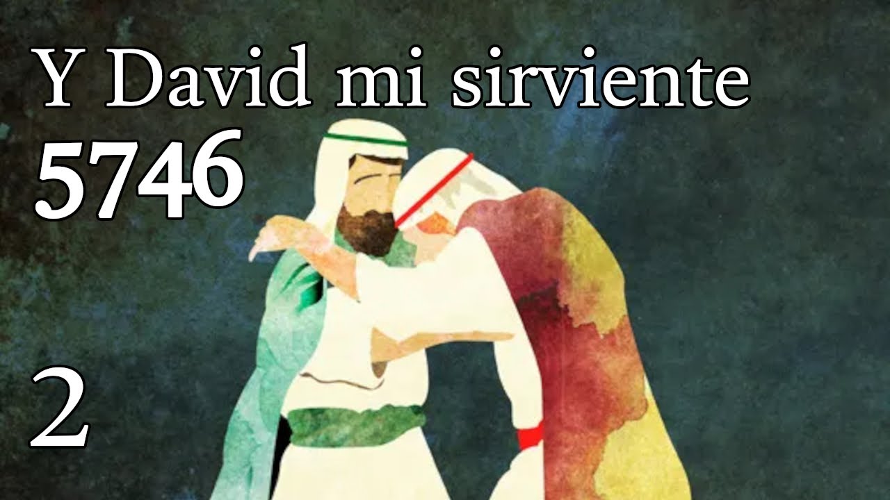 Y David mi sirviente 5746 - 2