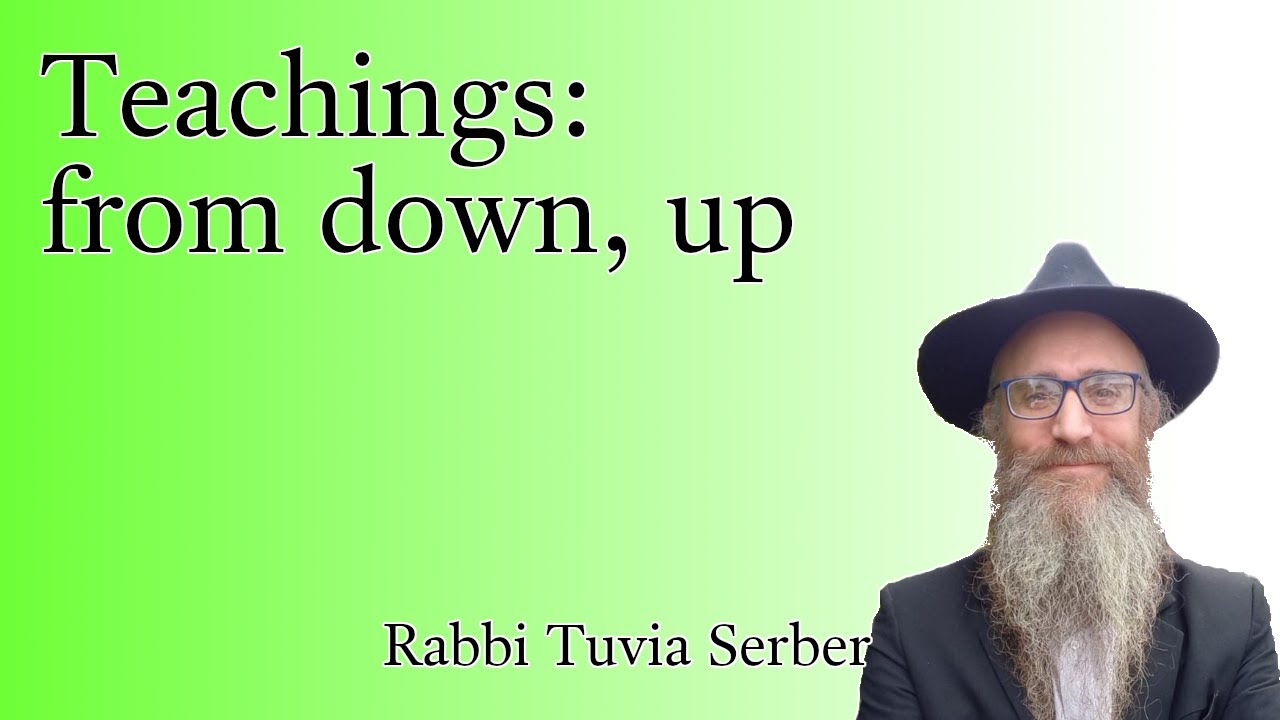 Teachings: from down, up