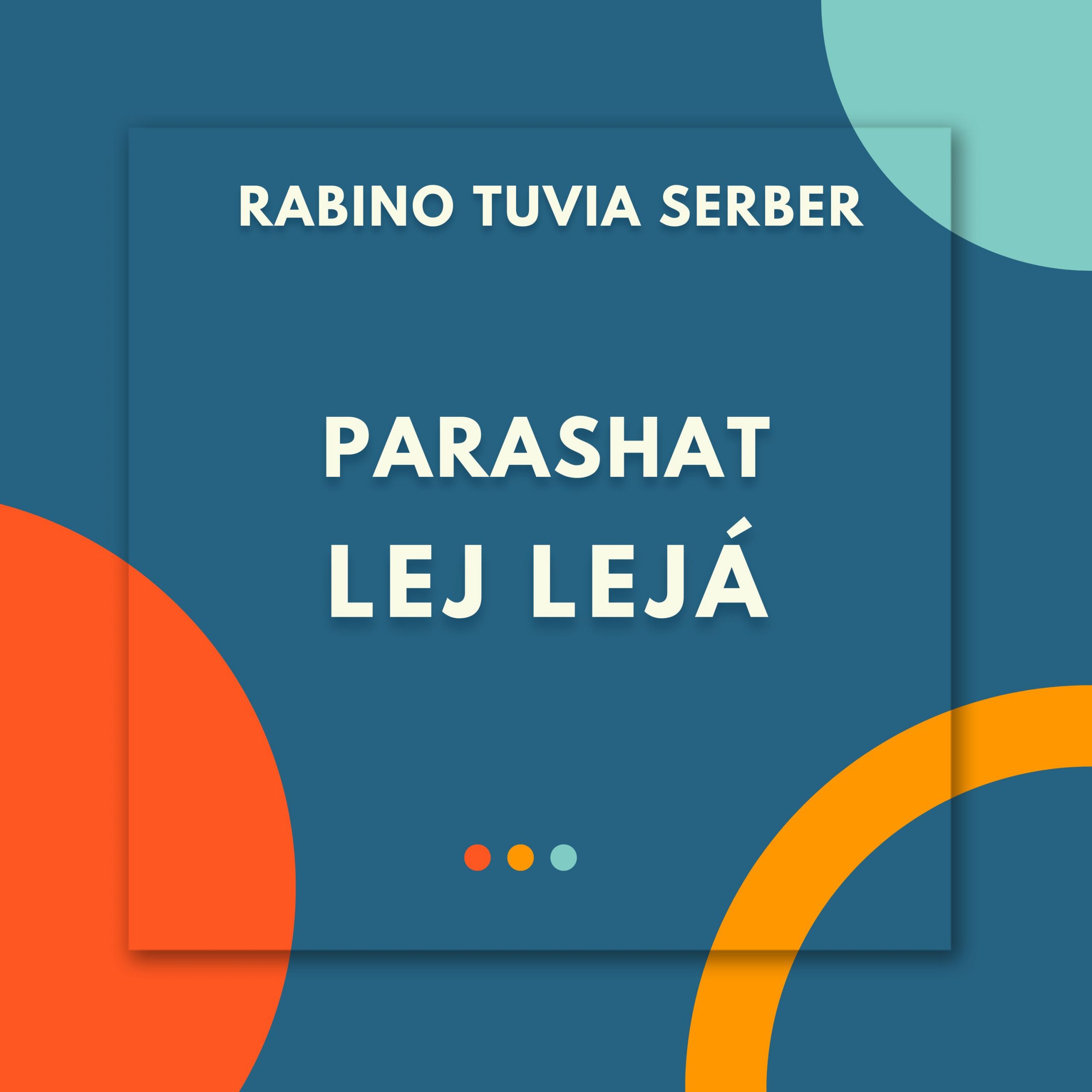 Parashat Lej Lejá Parashat Lej Lejá