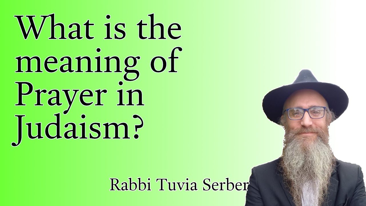 What is the meaning of Prayer in Judaism?