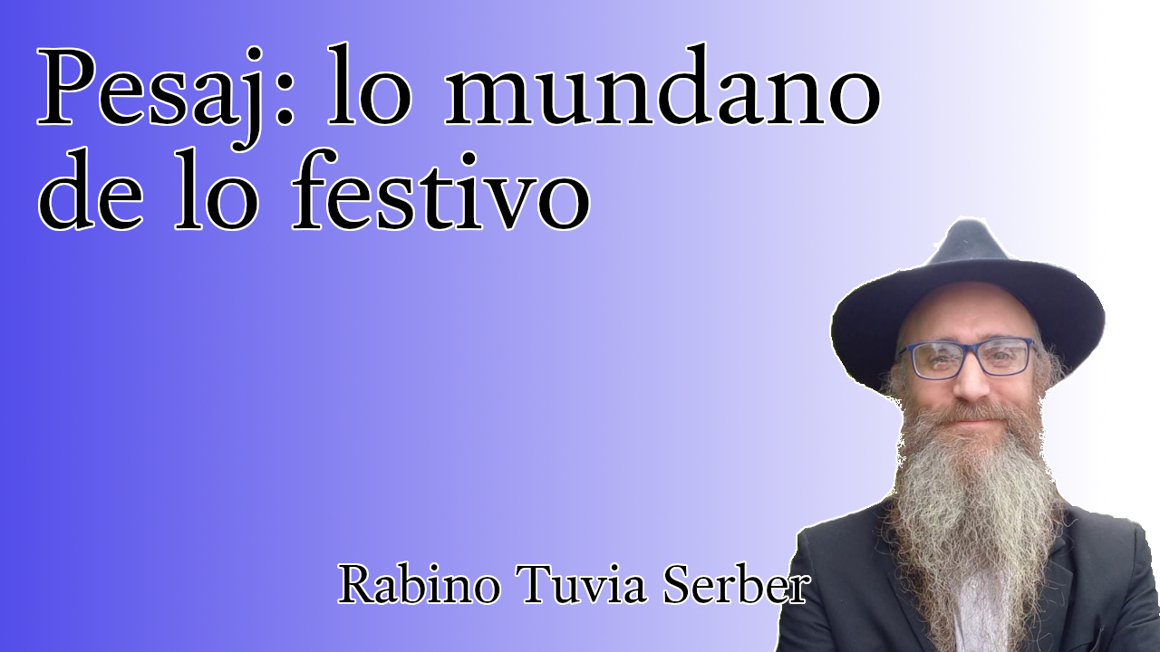 Torá para Bnei Noaj #227 - Pesaj: lo mundano de lo festivo episode artwork