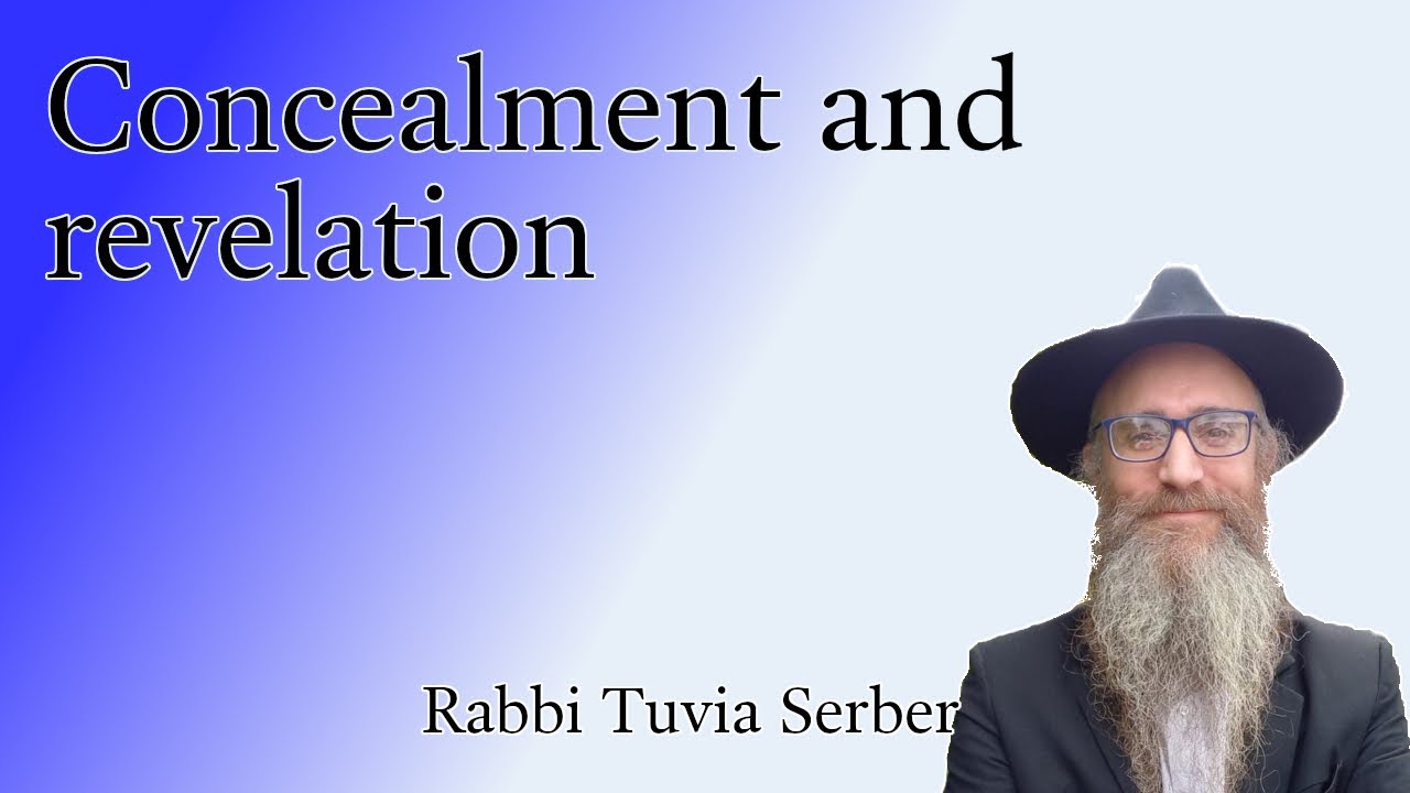 Parashat Pekudey - Concealment and revelation