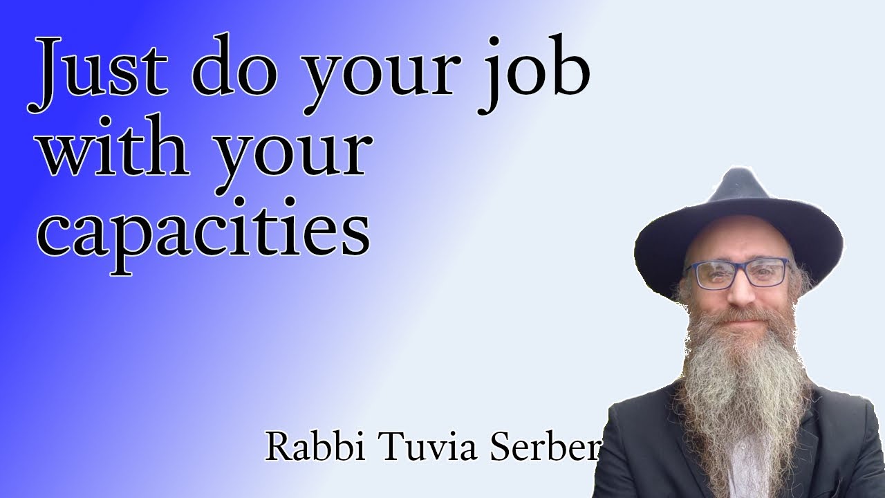 Parashat Vaiakhel - Just do your job with your capacities