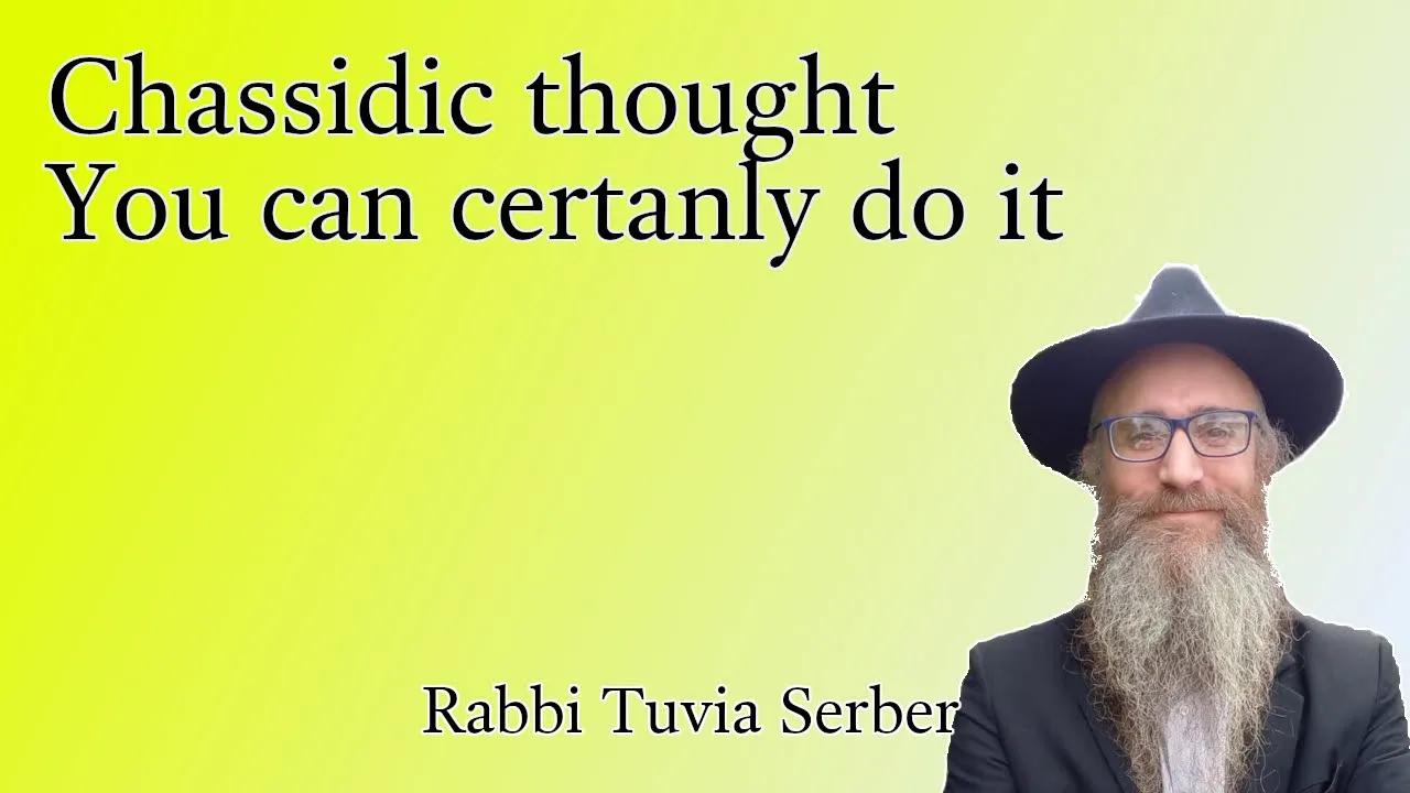 Chassidic thought #2 - You can certanly do it
