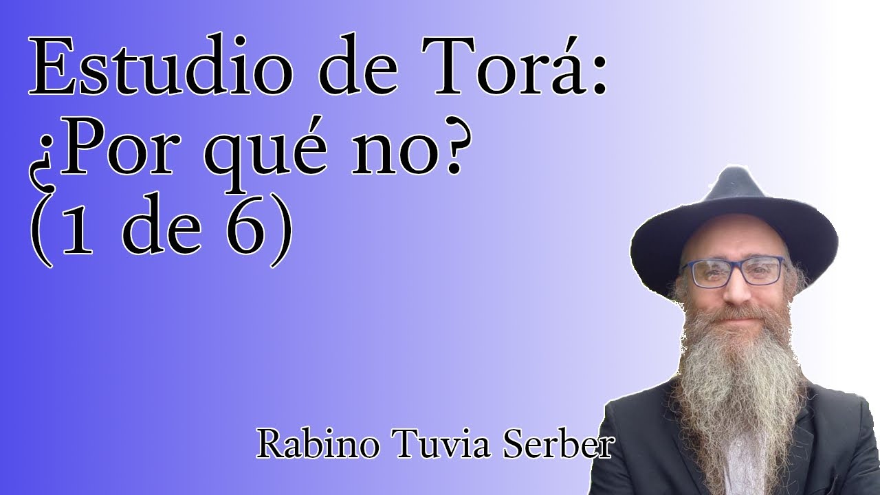 Torá para Bnei Noaj #104 - Estudio de Torá: ¿Por qué no? (1 de 6) episode artwork