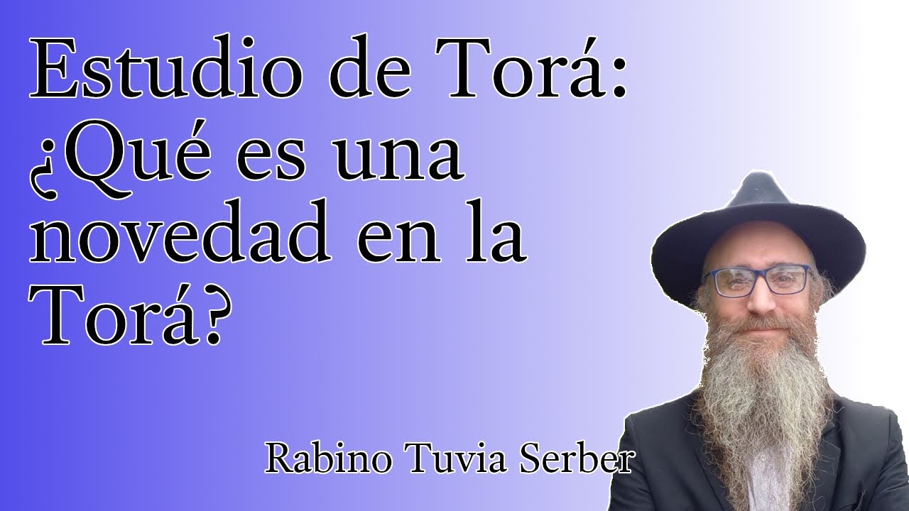 Torá para Bnei Noaj #110 - Estudio de Torá: ¿Qué es una novedad en la Torá? episode artwork