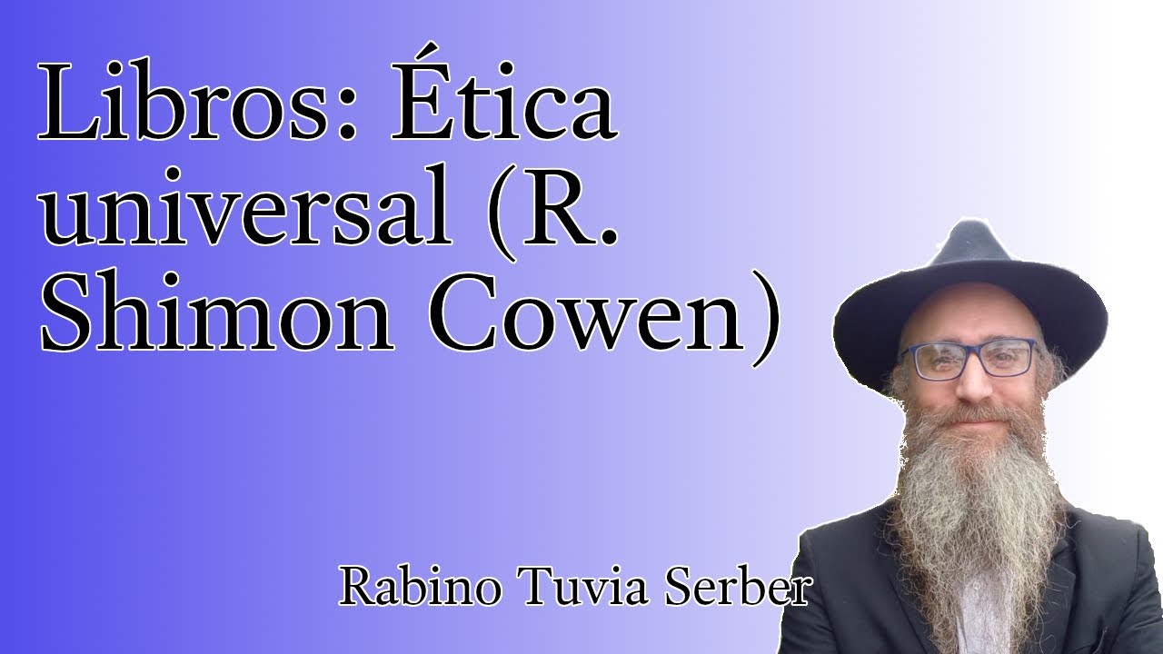 Torá para Bnei Noaj #118 - Libros: Ética universal (R. Shimon Cowen) episode artwork