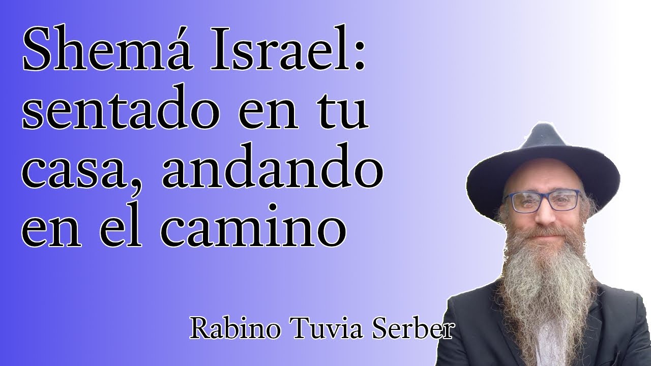 Torá para Bnei Noaj #96 - Shemá Israel: sentado en tu casa, andando en el camino episode artwork