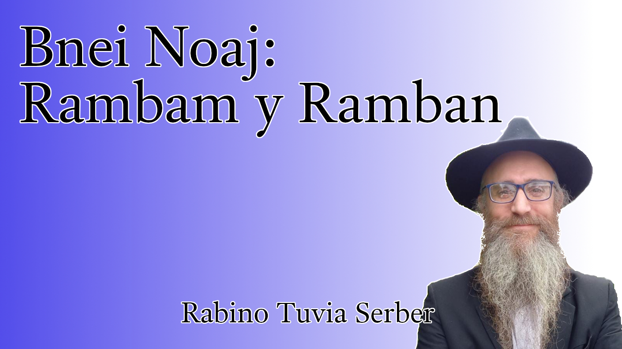 Torá para Bnei Noaj #255 - Bnei Noaj: Rambam y Ramban episode artwork
