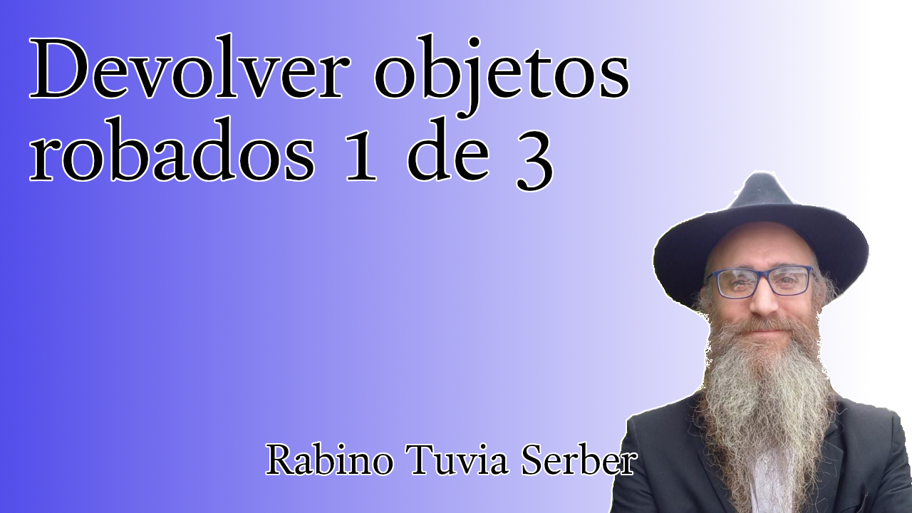 Torá para Bnei Noaj #270 - Devolver objetos robados 1 de 3 episode artwork