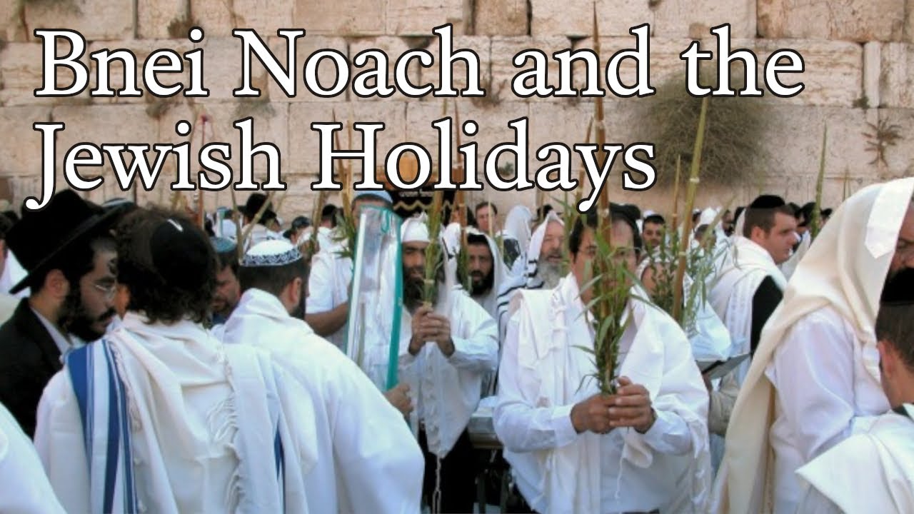 Bnei Noach and the Jewish Holidays