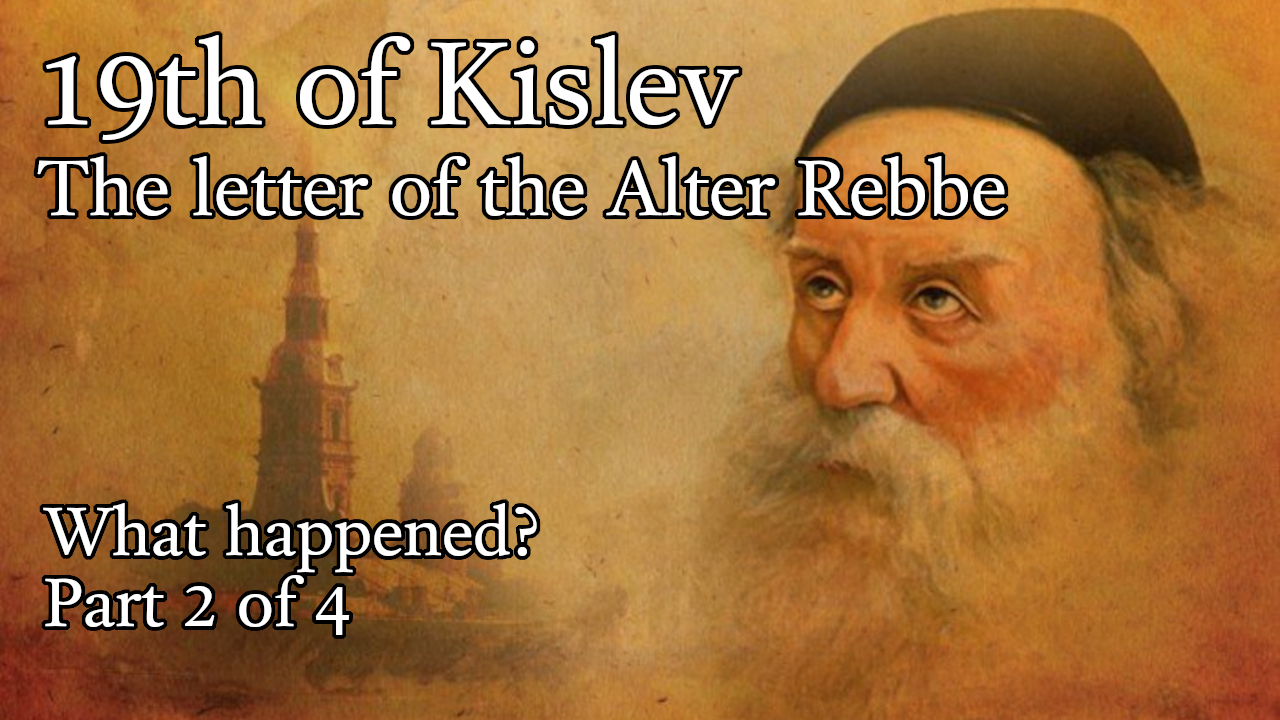 19th of Kislev - What happened? (Part 2 of 4)