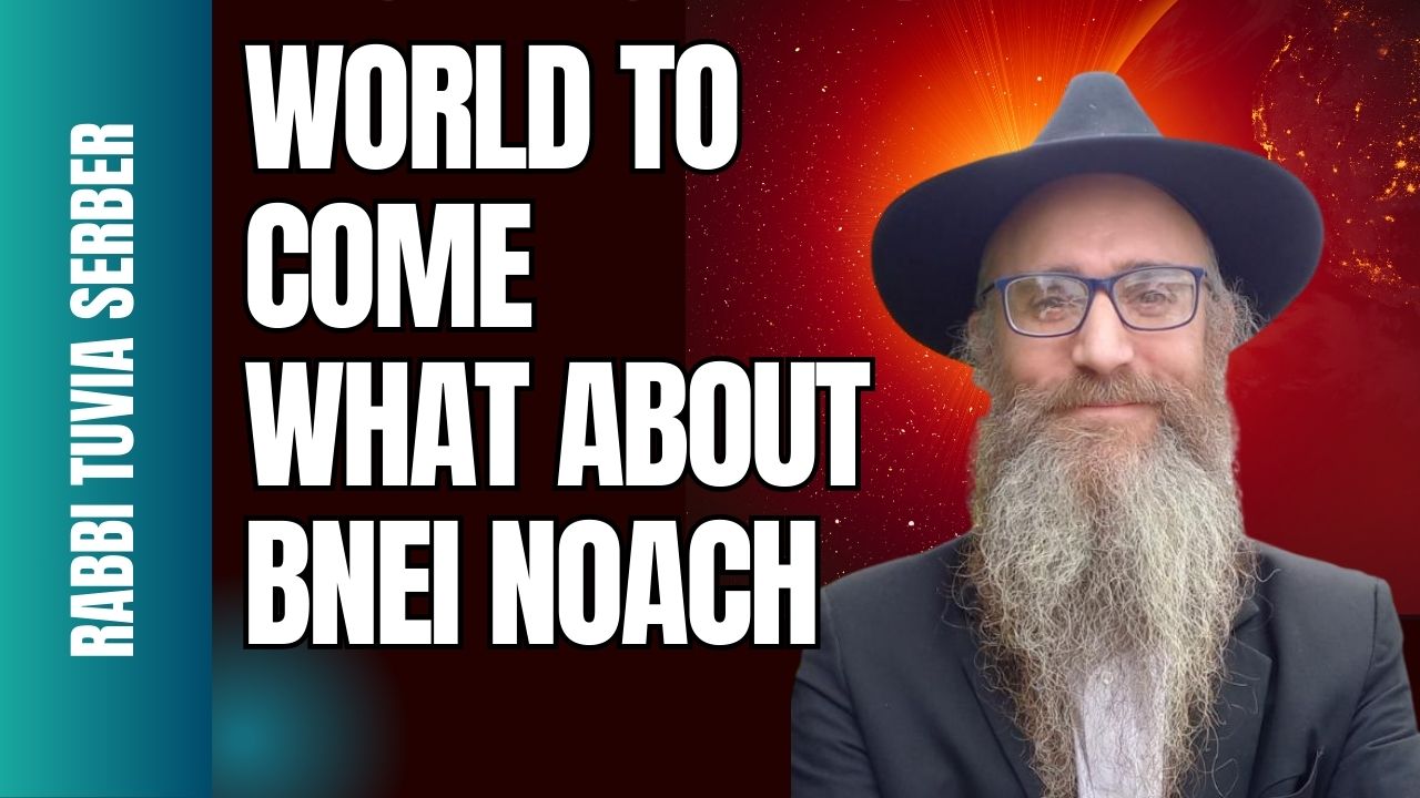 Bnei Noach and the World to Come