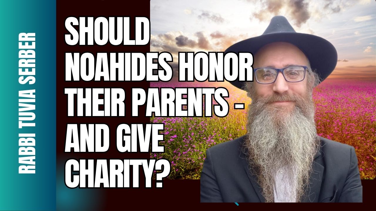 Should Bnei Noach honor their parents and give charity?