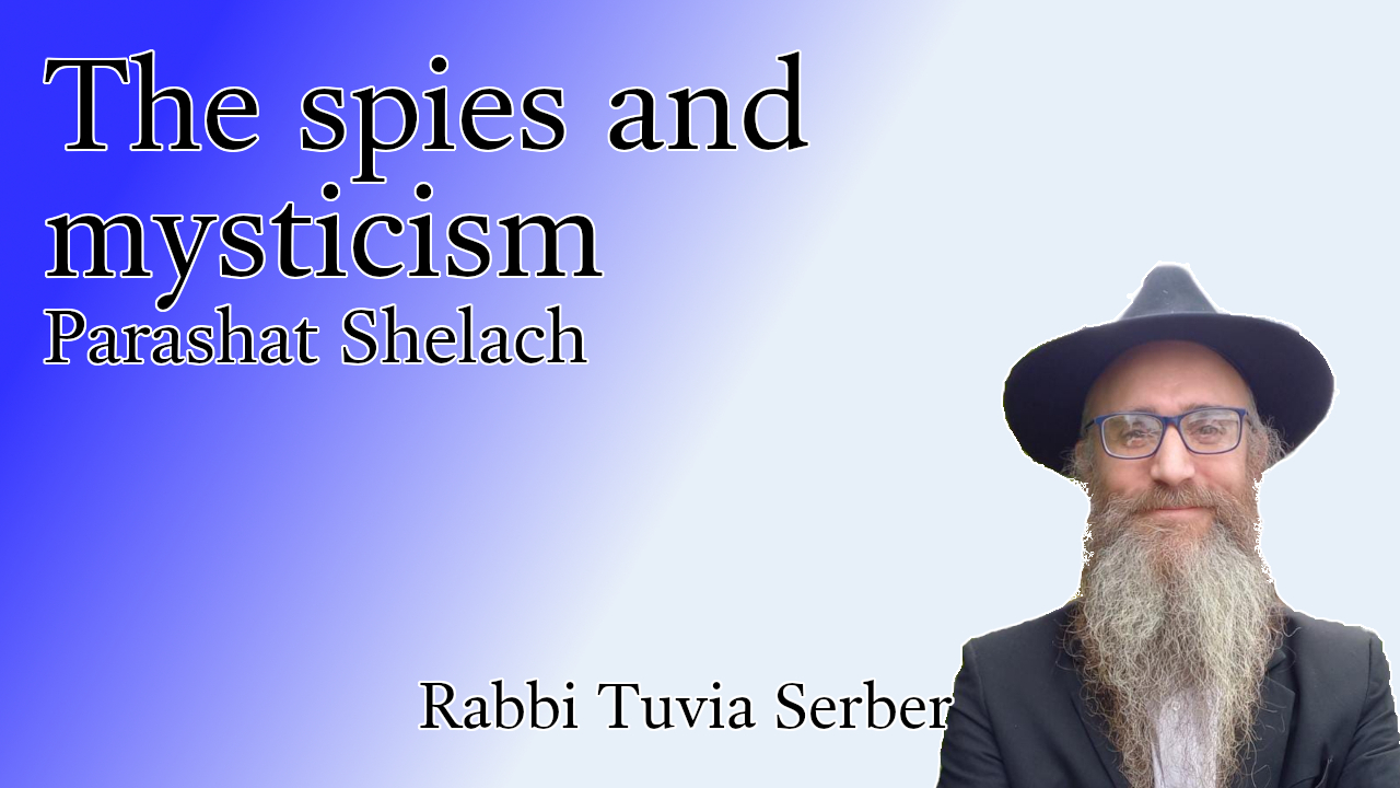 Parashat Shelach - The Spies and Mysticism