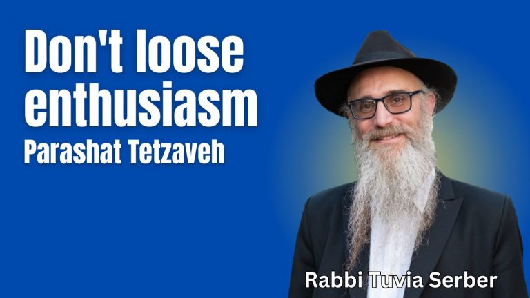 Parashat Tetzaveh – Don’t Loose Enthusiasm