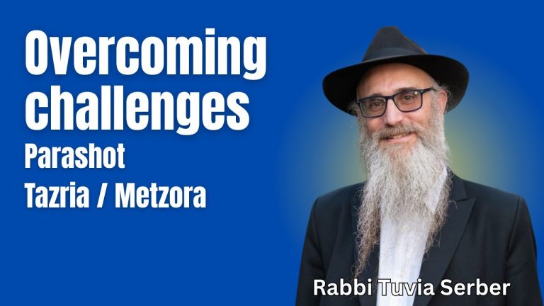 Parashot Tazria / Metzora - Overcoming challenges