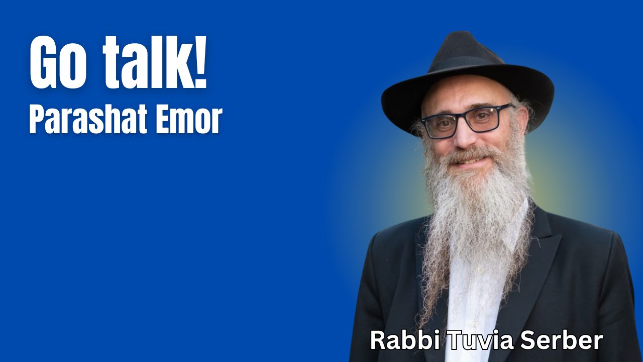 Parashat Emor - Go Talk