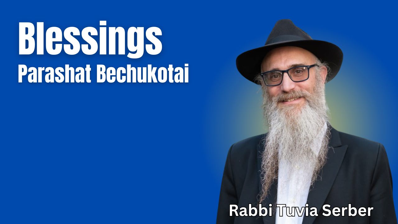 Parshat Bechukotai - Blessings