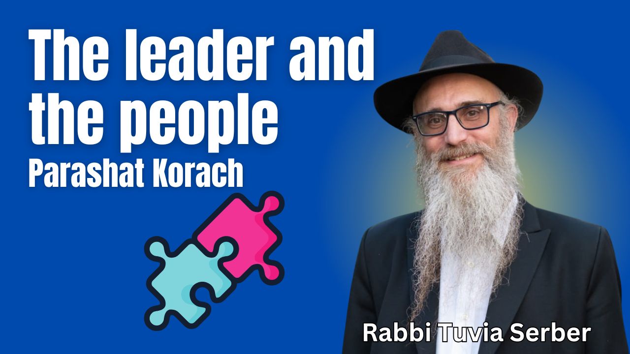 Parashat Korach - The leader and the people