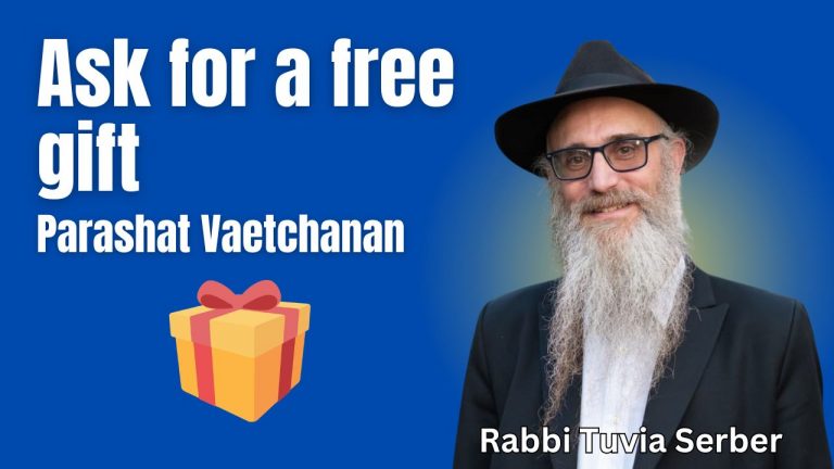 Parashat Vaetchanan - Ask for a free gift