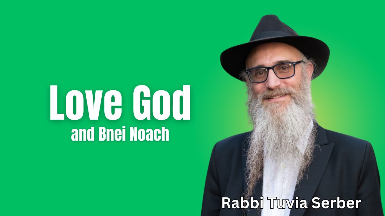 Love God and Bnei Noach