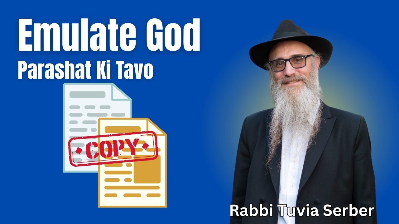 Parashat Ki Tavo - Emulate God
