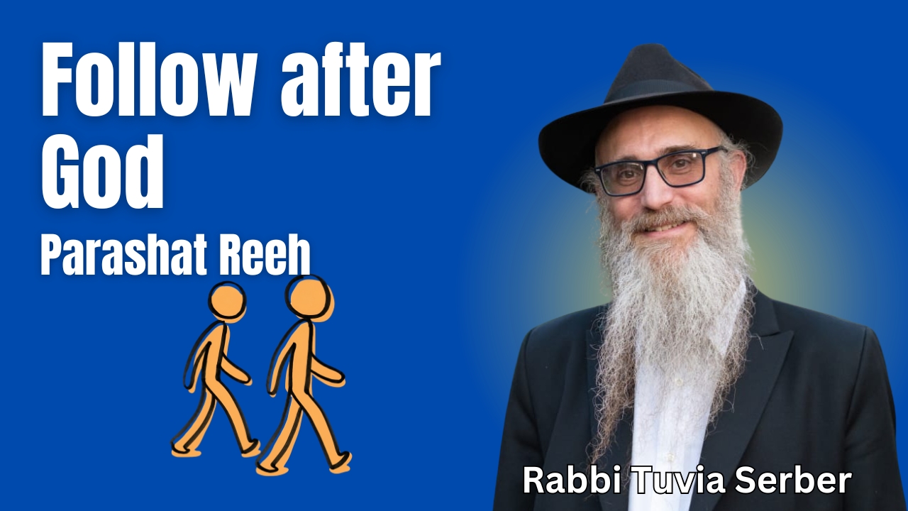 Parashat Reeh - Follow after God