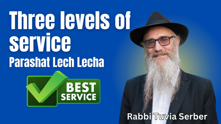 Parashat Lech Lecha – Three levels of service